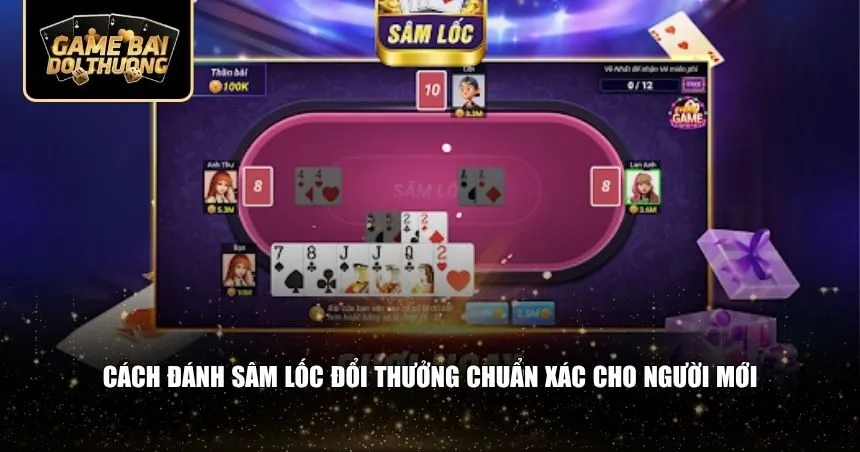 Cách đánh sâm lốc đổi thưởng chuẩn xác cho người mới
